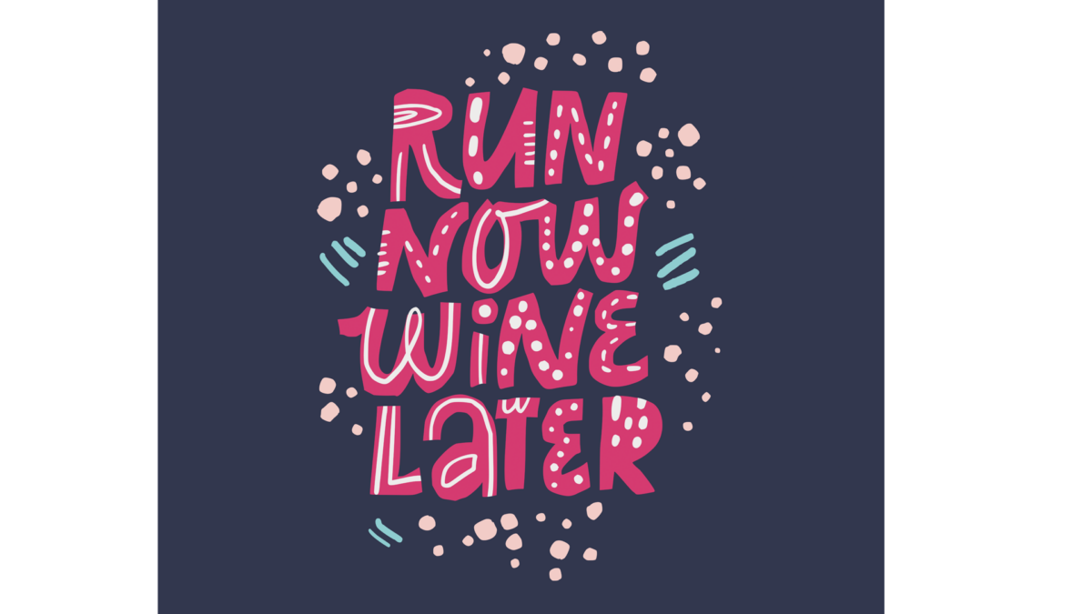 Hand drawn Graphic illustration of Run Now Wine Later